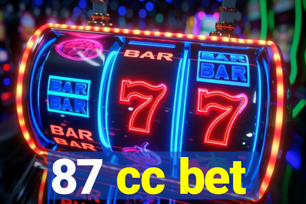 87 cc bet